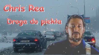 Video thumbnail of "Chris Rea  - Droga do piekła"
