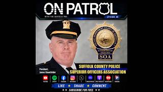 Episode 80 of On Patrol with the Suffolk County PBA: James Gruenfelder