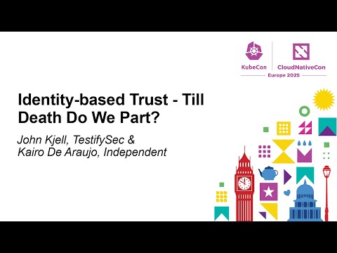 Identity-based Trust - Till Death Do We Part? - John Kjell & Kairo De Araujo
