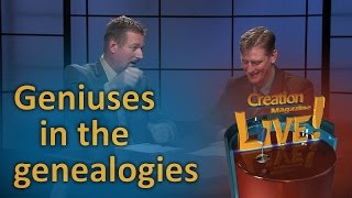Geniuses in the genealogies (Creation Magazine LIVE! 6-24)