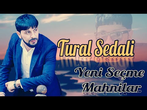 Tural Sedali - Yeni Yigma Mahnilari 2022