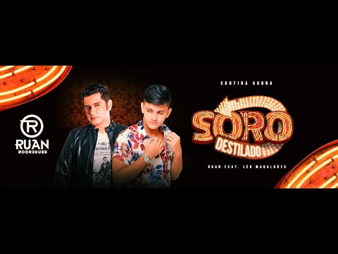 Ruan Rodrigues - Soro Destilado (part. Léo Magalhães) - Clipe Oficial