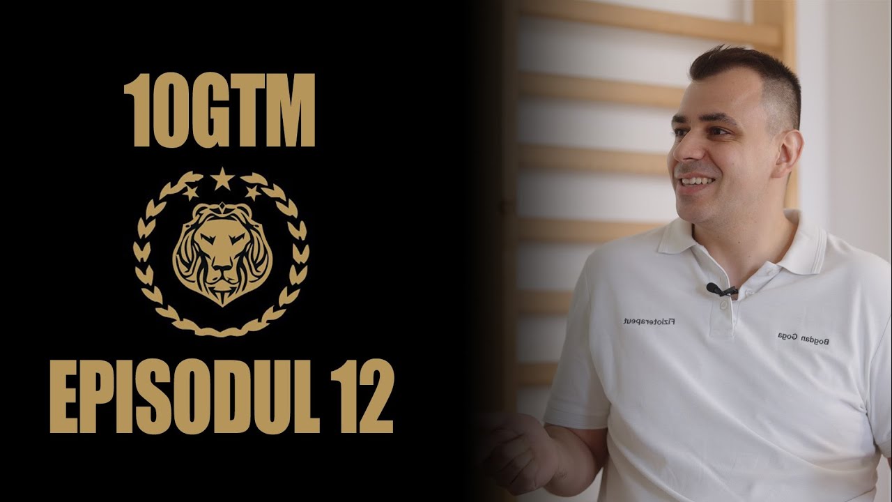 GTM 10 - Episodul 12