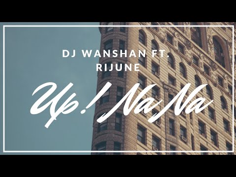 Up ( Na Na ) || Rijune || Wanshan | video music