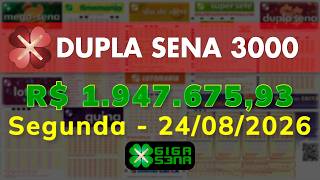 Resultado da Dupla Sena 3000, Segunda-feira, 24/08/2026