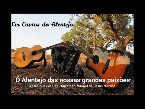 Ó Alentejo das nossas grandes paixões