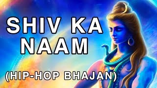 Shiv Ka Naam [Trap/Hip-Hop Bhajan] - Tesher