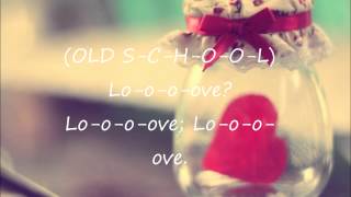 old school love - megan and liz (lyrics)