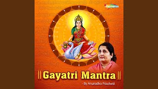 Gayatri Mantra by Anuradha Paudwal