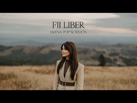 Fii Liber - Diana Pop Scridon