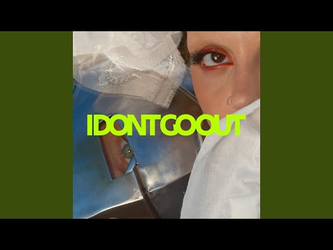 I Don't Go Out