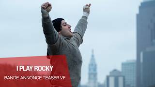 I PLAY ROCKY - Bande-annonce teaser VF