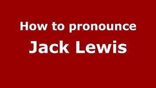 How to pronounce Jack Lewis