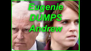 PRINCESS EUGENIE DUMPS ANDREW.