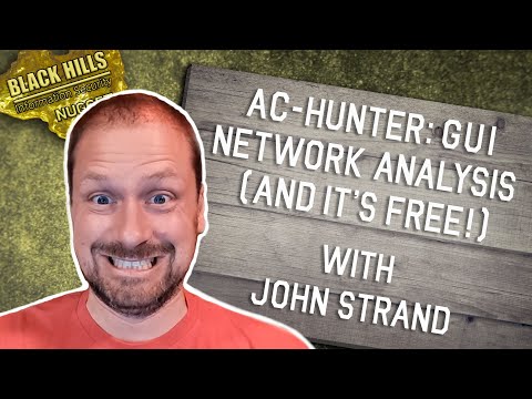 AC-HUNTER: GUI Network Analysis (FREE!) John Strand | BHIS Nuggets