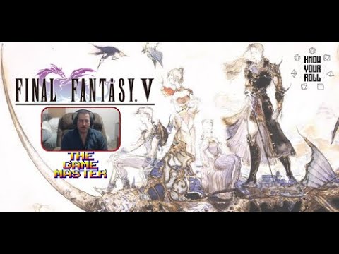 The Game Master: Final Fantasy V (Part 29)