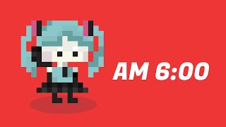 AM 6:00 / 初音ミク