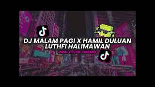 Download lagu Dj malam pagi X hamil duluan ( Luthfi Halimawan ) mp3 Download lagu Dj malam pagi X hamil duluan ( Luthfi Halimawan ) mp3