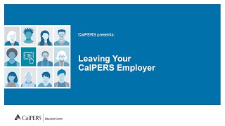 Leaving Your CalPERS Employer