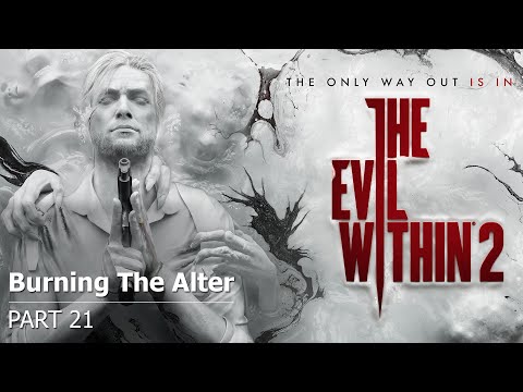 The Evil Within 2 - Walkthrough Part 21 - Burning The Alter