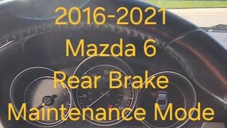 Mazda 6 and Mazda 3 Rear Brake Maintenance Mode