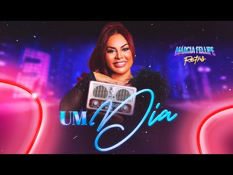 Márcia Fellipe - Um Dia - Márcia Fellipe Retrô 2