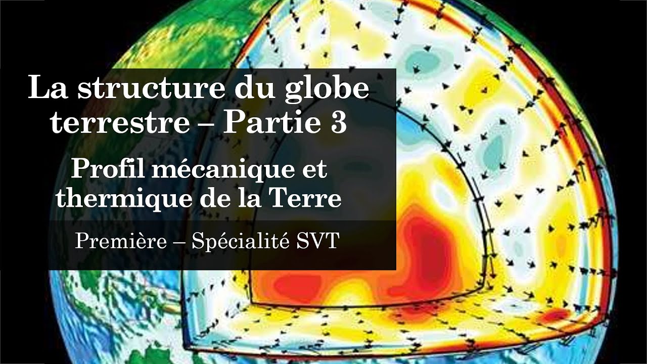 Cours Spé SVT 1eres - Structure de la Terre 3 - Profil mécanique et thermique de la Terre