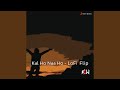 Kal Ho Naa Ho Lofi Flip