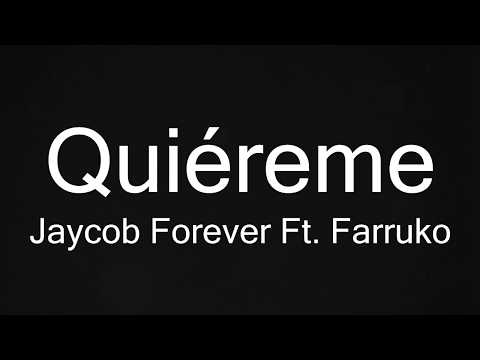 QUIEREME - JACOB FOREVER Ft. FARRUKO (LETRA) REGGAETON #2017