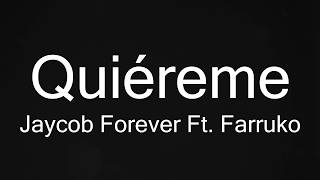 QUIEREME - JACOB FOREVER Ft. FARRUKO (LETRA) REGGAETON #2017