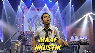 Download lagu JIKUSTIK - MAAF (EXTRAVAGANZA TRANSTV) mp3 Download lagu JIKUSTIK - MAAF (EXTRAVAGANZA TRANSTV) mp3