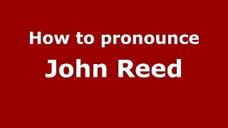 How to pronounce John Reed