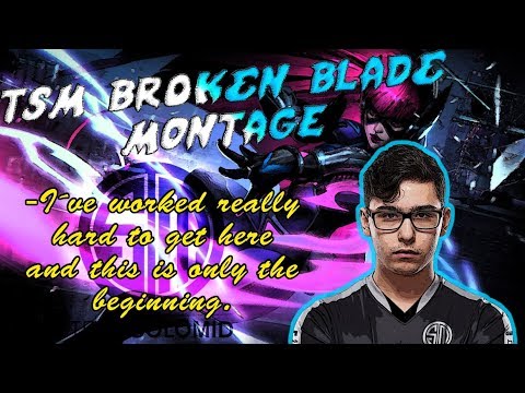 Broken Blade Montage- This is Only the Beginning | TSM Top Laner | League Of Legends