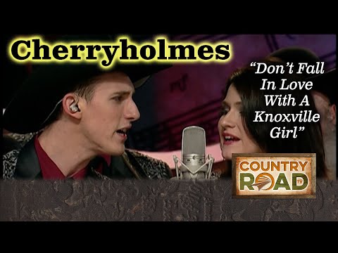 Cherryholmes "Dont' Fall In Love With A Knoxville Girl"