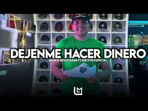 Déjenme Hacer Dinero- Marca Registrada FT. Edición Especial X Código FN X La Ventaja