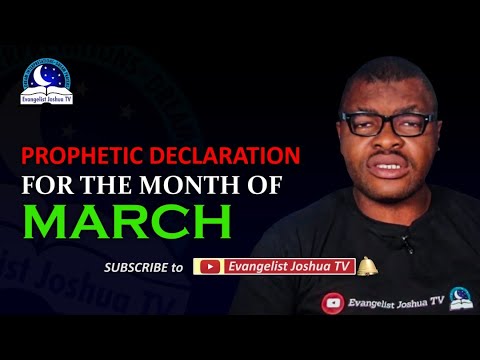 Prophetic Declaration For the Month of March - Evangelist Joshua Orekhie
