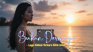Download lagu Lagu Ambon Paling Terbaru 2025 - Bukan Dermaga | Kempas Music Studio mp3