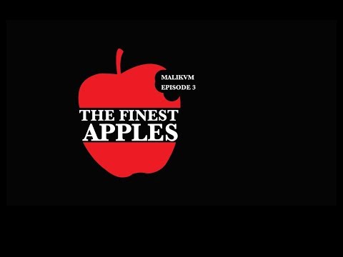 The Finest Apples: MalikVM (Episode 3)