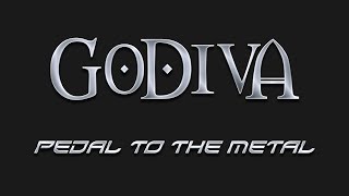 Godiva - Pedal To The Metal (Lyrics)