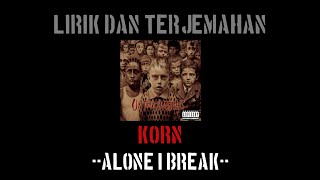 Alone I Break - Korn (lirik terjemahan)