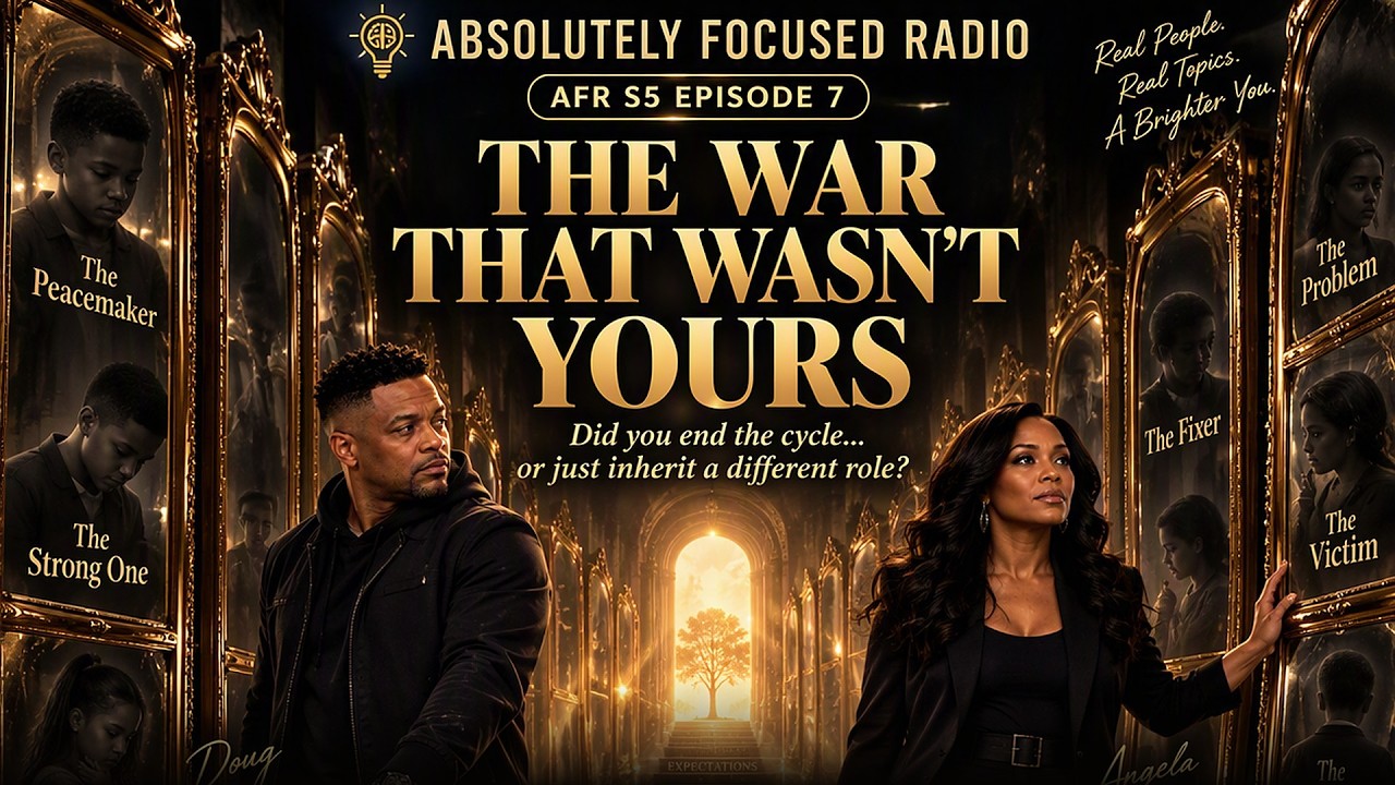 The War That Wasn't Yours | Doug & Angela | Absolutely Focused Radio | AFR Season 5 Episode 7