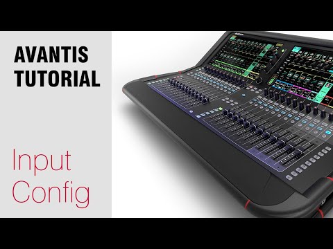Avantis Tutorials - Input Configuration