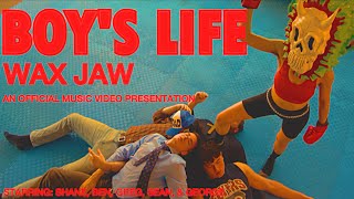 Wax Jaw – “Boys Life”
