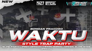 Download lagu TRAP PARTY_WAKTU - BONDAN PRAKOSO ❗❗ COCOK BUAT CECKSOUND KARNAVAL 2025 BY PM27  🔥 mp3