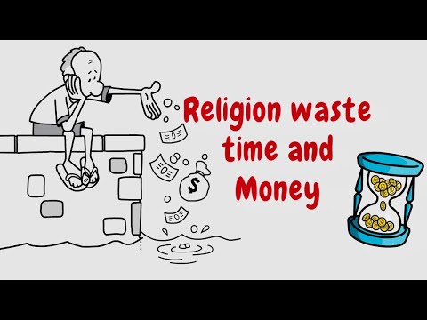 Religion: A Waste of Time and Money? Let's Re-Think the Concept