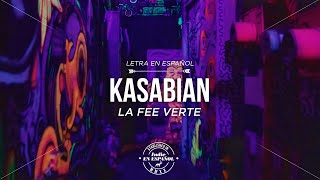 [Lyrics] Kasabian - La Fee Verte // LETRA EN ESPAÑOL