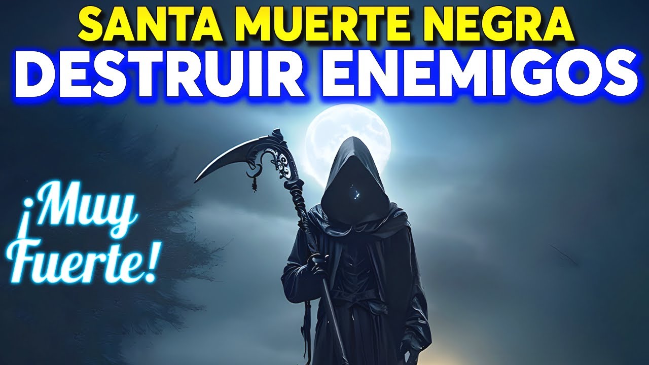 🕯️ORACION a la SANTA MUERTE NEGRA para DESTRUIR ENEMIGOS | La más Fuerte Oración | ¡Muy Fuerte!