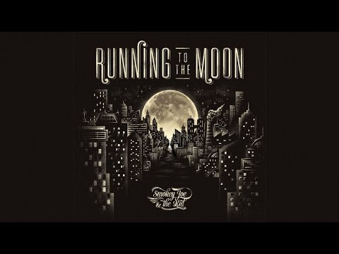 SMOKEY JOE & THE KID - Running To The Moon