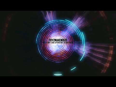 toyzmakenoize - after rain came springtime (video remaster v6)