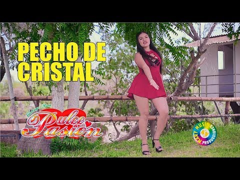 DULCE PASION - PECHO DE CRISTAL [Video Clip Oficial] MARY MUSIC Producciones